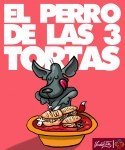 el perro de las 3 tortas